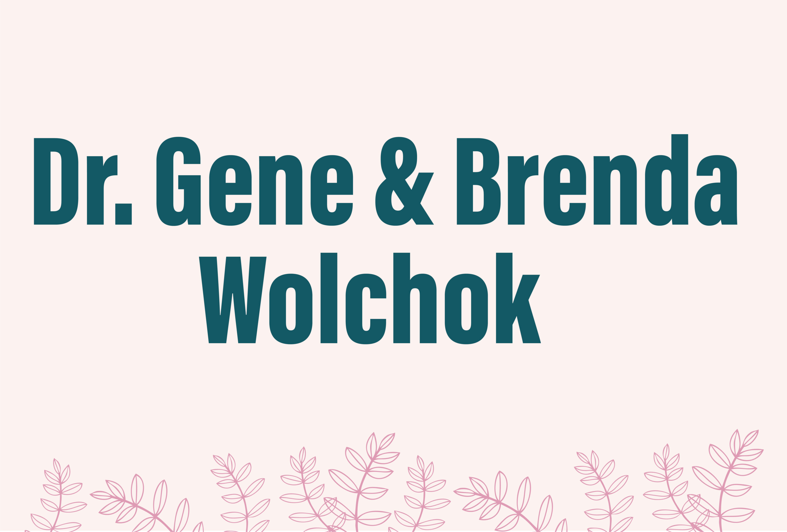 Dr Gene and Brenda Wolchok